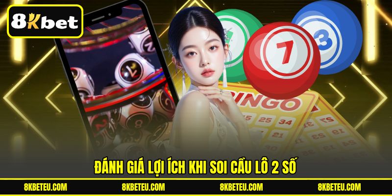 Đánh giá lợi ích khi soi cầu lô 2 số