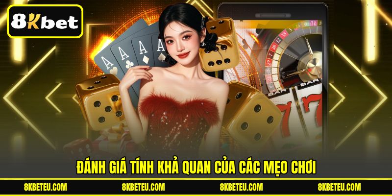 Đánh giá tính khả quan của các mẹo chơi
