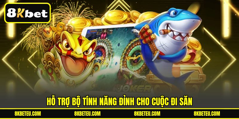 Hỗ trợ bộ tính năng đỉnh cho cuộc đi săn