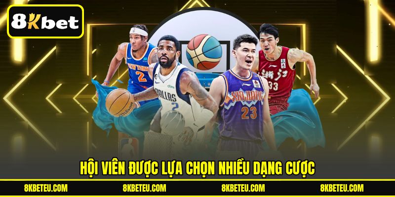 Hội viên được lựa chọn nhiều dạng cược