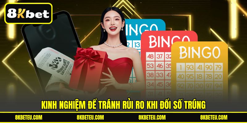 Kinh nghiệm để tránh rủi ro khi đổi số trúng