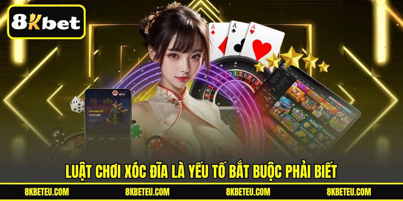 Luật chơi Xóc Đĩa là yếu tố bắt buộc phải biết