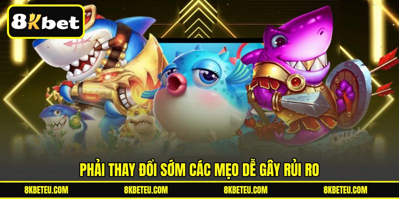 Phải thay đổi sớm các mẹo dễ gây rủi ro