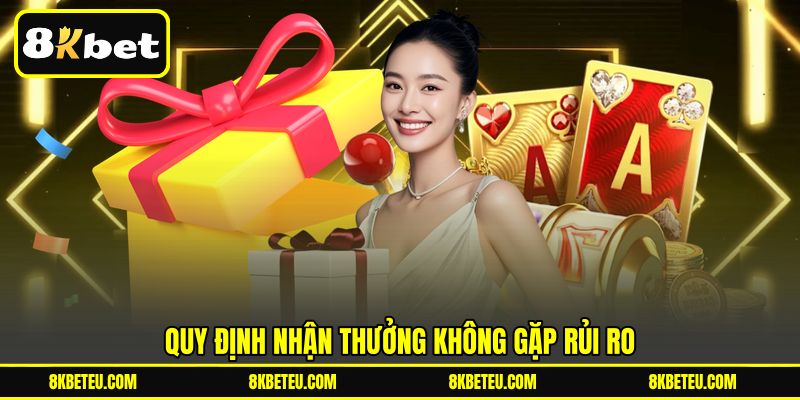 Quy định nhận thưởng không gặp rủi ro
