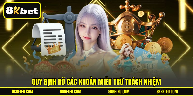 Quy định rõ các khoản miễn trừ trách nhiệm
