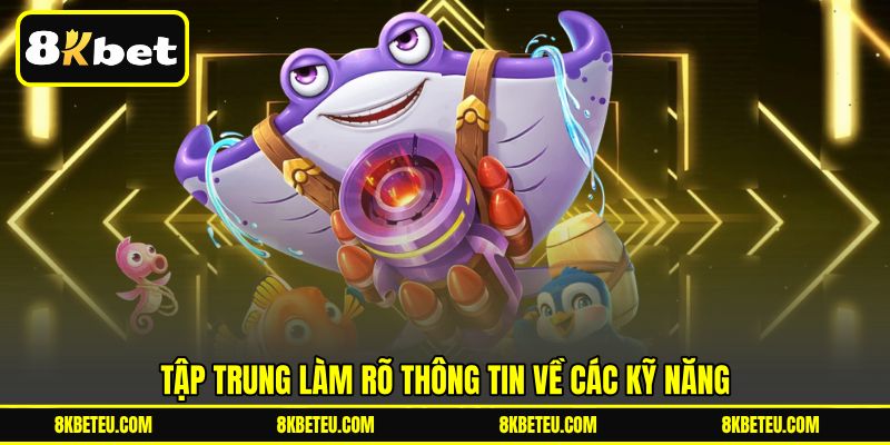 Tập trung làm rõ thông tin về các kỹ năng