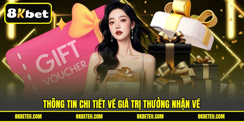 Thông tin chi tiết về giá trị thưởng nhận về
