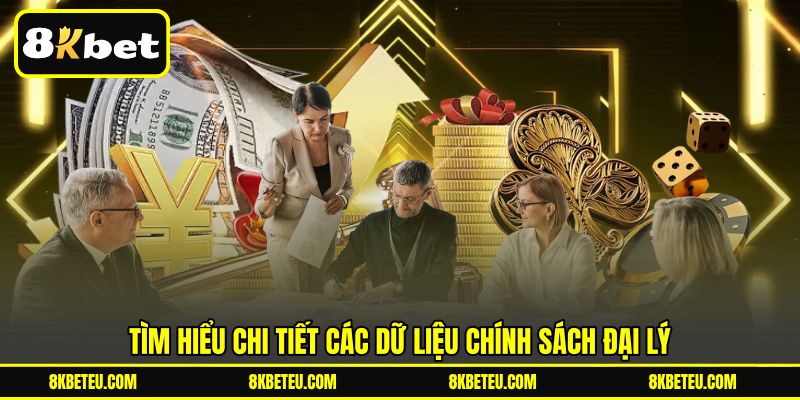 Tìm hiểu chi tiết các dữ liệu chính sách đại lý