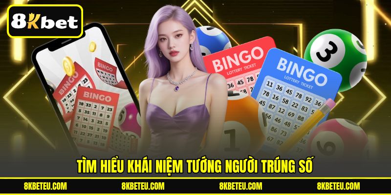 Tìm hiểu khái niệm tướng người trúng số