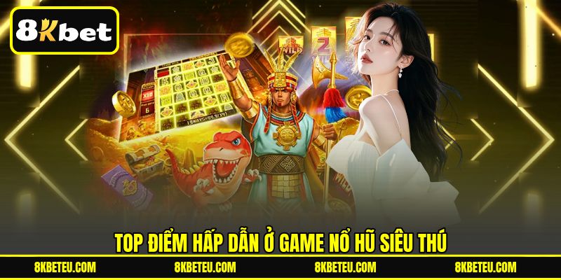 TOP điểm hấp dẫn ở game Nổ Hũ Siêu Thú
